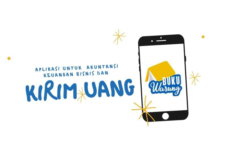 Aplikasi Buku Warung untuk akuntansi keuangan dan kirim uang