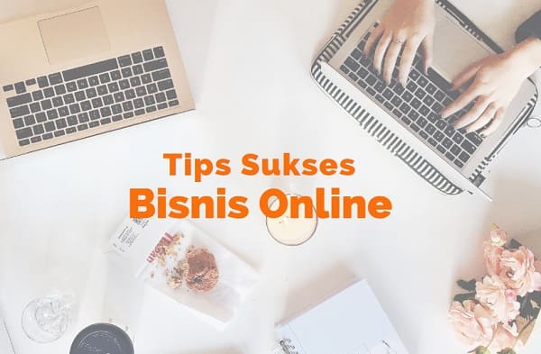 tips sukses bisnis online